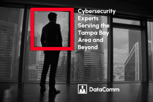 Cybersecurity Experts Serving the Tampa Bay Area and Beyond